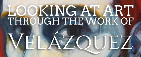 Art of Velazquez - Looking at art through the work of Velazquez