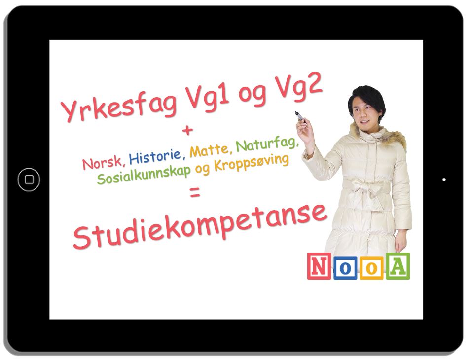 Yrkesfag + Norsk, Historie, Matte, Naturfag, Sosialkunnskap og Kroppsøving = Studiekompetanse