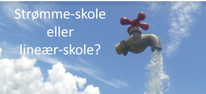 Strømme-skole eller lineær-skole